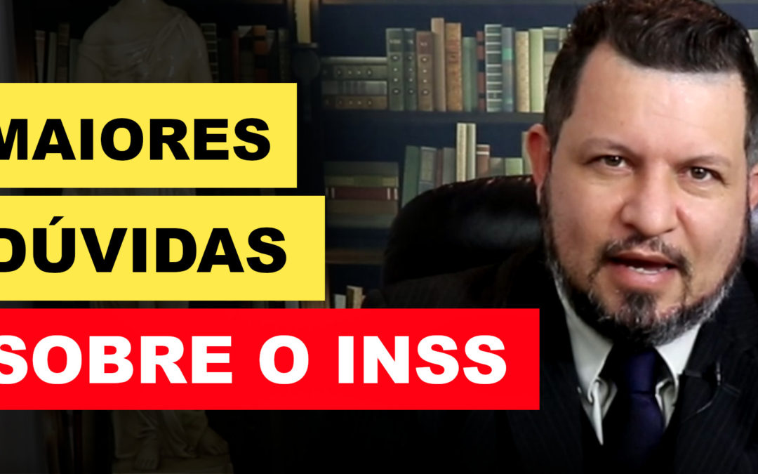 INSS – QUESTÕES QUE VOCÊ PRECISA SABER