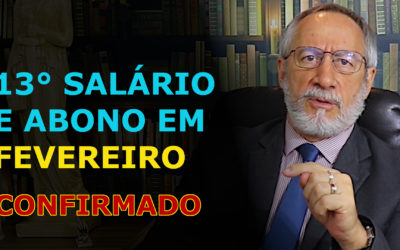 GOVERNO DECIDE LIBERAR 13° SALÁRIO E ABONO SALARIAL EM FEVEREIRO E MARÇO!