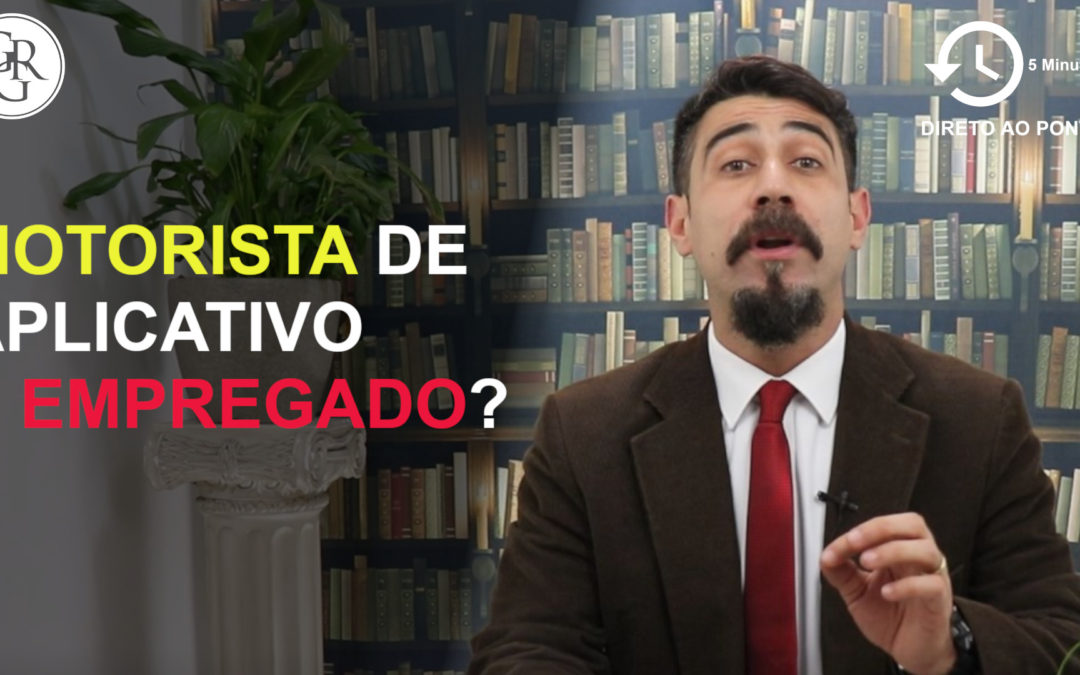 MOTORISTA DE UBER E 99 – VÍNCULO TRABALHISTA. VEJA O ATUAL ENTENDIMENTO DA JUSTIÇA DO TRABALHO.