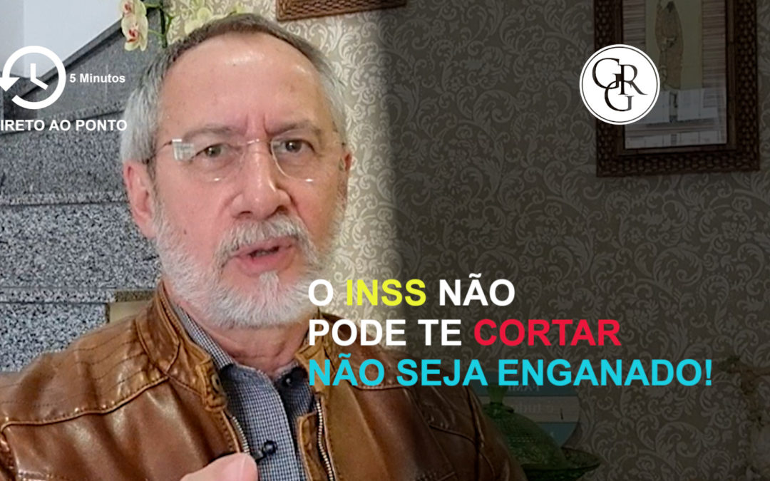 CASOS QUE PROÍBEM O INSS DE CORTAR SEU BENEFÍCIO!